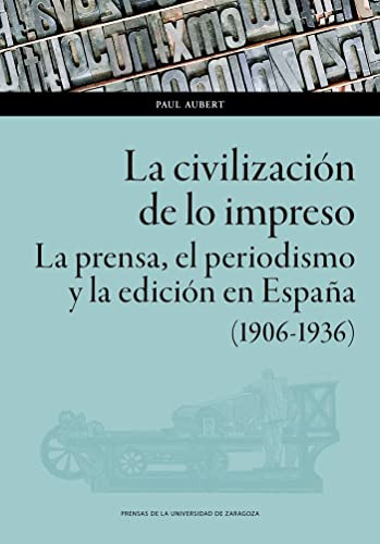 La Civilizacion De Lo Impreso - Aubert Paul