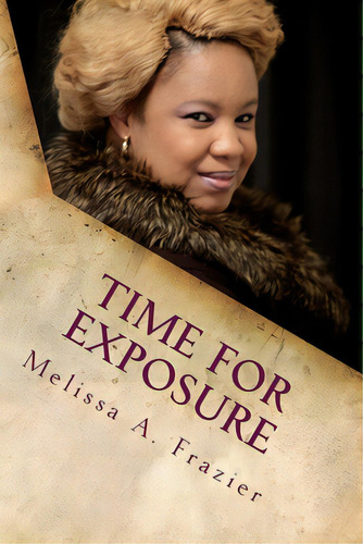 Time For Exposure: The Enemy Comes To Steal, Kill And Destroy, De Frazier, Melissa Ann. Editorial Lightning Source Inc, Tapa Blanda En Inglés