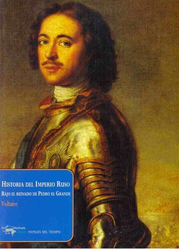 Historia Del Imperio Ruso - Bajo El Reinado De Pedro El Gran