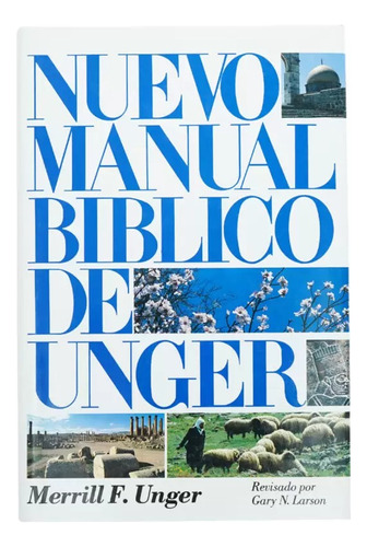Nuevo Manual Biblico De Unger  - Merrill Unger