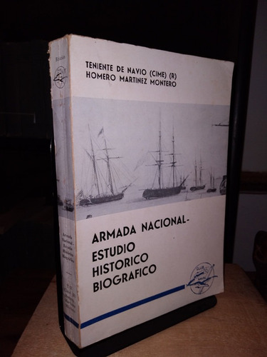 Armada Nacional. Estudio Historico Biografico - Martinez
