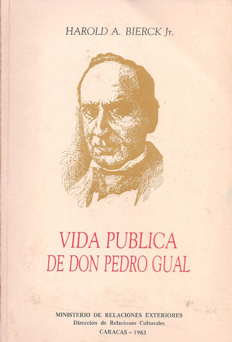 Vida Pública De Don Pedro Gual / Harold Bierck
