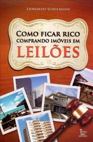 Como Ficar Rico Comprando Imoveis Em Leiloes