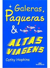 Livro Galeras, Paqueras E Altas Viagens - Cathy Hopkins [2006]