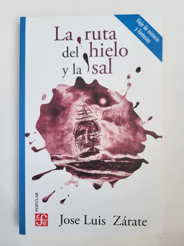 La Ruta Del Hielo Y La Sal - José Luis Zarate