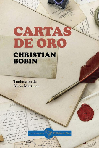Libro: Cartas De Oro. Bobin, Christian. El Gallo De Oro