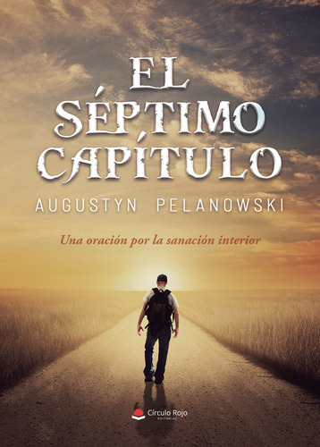 El séptimo capítulo, de Pelanowski Augustyn.. Editorial Grupo Editorial Círculo Rojo SL, tapa blanda en español