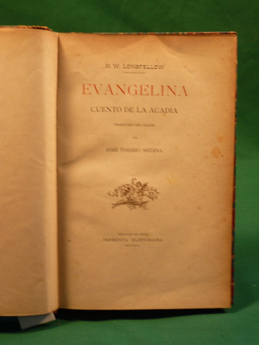 Longfellow, H. W. Evangelina. Cuento De La Acadia. 1899