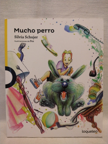 Mucho Perro - S. Schujer - Loqueleo