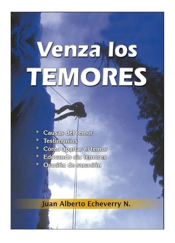 Venza Los Temores - Juan Alberto Echeverry