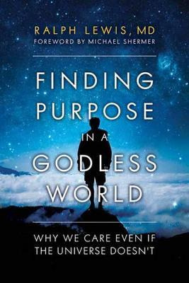 Finding Purpose In A Godless World : Why We Care Even If ...