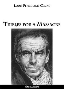 Trifles For A Massacre - Louis Ferdinand Celine