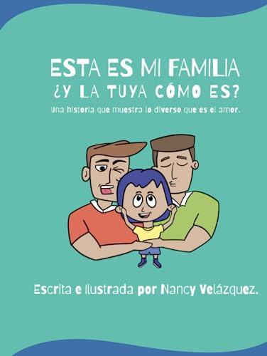 Esta Es Mi Familia ¿y La Tuya Cómo Es? [2da Edición]: Una Hi