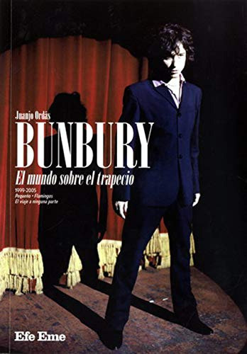 Libro Bunbury El Mundo Sobre El Trapecio De Juanjo Ordas Gru