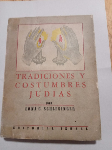 Tradiciones Y Costumbres Judias, E . Schlesinger