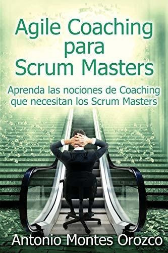 Libro : Agile Coaching Para Scrum Masters Aprenda Las... 