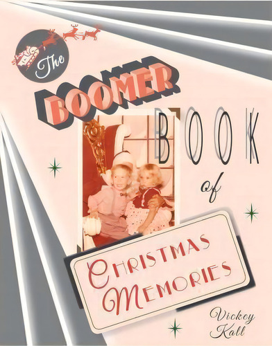 The Boomer Book Of Christmas Memories, De Vickey Kall. Editorial Kalambakal Press, Tapa Blanda En Inglés