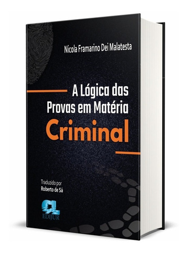 A Lógica Das Provas Em Matéria Criminal - - 2021