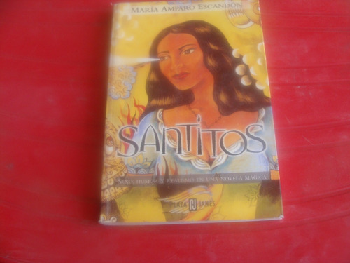 Libro Santitos ,maria Amparo Escandon  , Año 1998  , 219 Pag