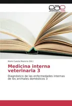 Comprar Medicina Interna Veterinaria 3: Diagnostico De Las Enfermeda