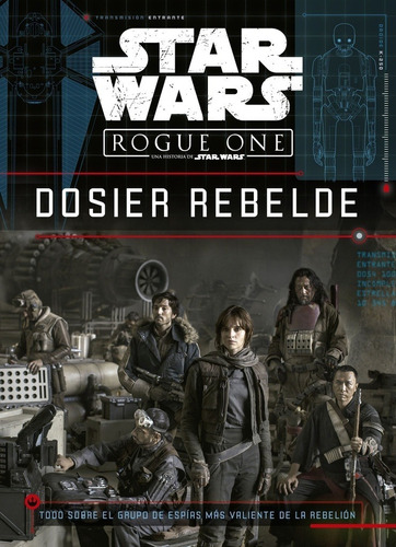 Star Wars Rouge One Dosier Rebelde - Aa. Vv