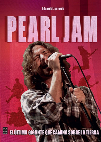 Pearl Jam: El Último Gigante Que Camina Sobre La Tierra (mus