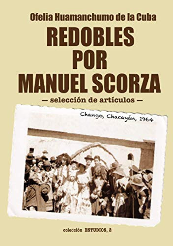 Redobles Por Manuel Scorza: Seleccion De Articulos