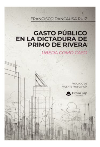 Libro Gasto Público En La Dictadura De Primo De Rivera De Fr