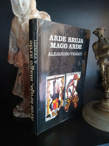 Arde Bruja Mago Arde - Alejandro Vignati - A.t.e.