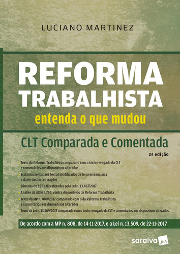 Reforma trabalhista: Entenda o que mudou: CLT comparada e comentada - 2ª edição de 2018, de Martinez, Luciano. Editora Saraiva Educação S. A., capa mole em português, 2018