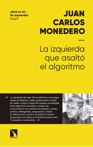 La Izquierda Que Asaltãâ³ Al Algoritmo, De Monedero Fernández, Juan Carlos. Editorial Los Libros De La Catarata, Tapa Blanda En Español