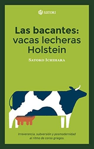 Las Bacantes: Vacas Lecheras Holstein (satori Contemporanea)