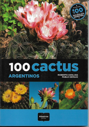 Libro: 100 Cactus Argentinos. Ed Albatros, Entrega Inmediata