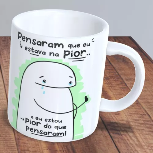 Caneca Flork Meme Pensaram Que eu Estava Na Pior