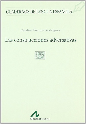 Libro Las Construcciones Adversativas - Fuentes Rodriguez, C