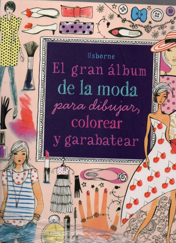 El Gran Album De La Moda Para Dibujar Colorear Y Garabatear 