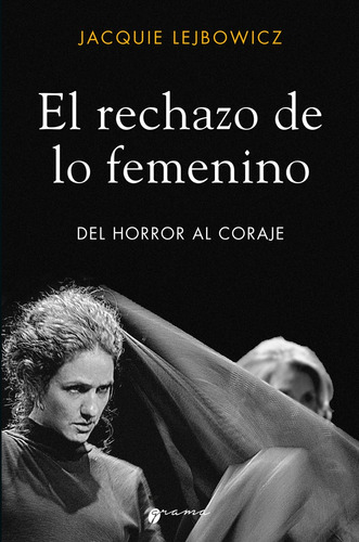 El Rechazo De Lo Femenino - Jacquie Lejbowicz