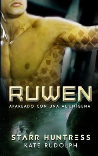 Libro: Ruwen (apareado Con Una Alienígena) (spanish Edition)