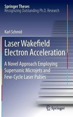 Laser Wakefield Electron Acceleration - Karl Schmid (hard...