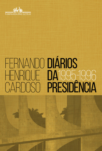 Diários Da Presidência 1995 1996 (volume 1): Diários Da Presidência 1995 1996 (volume 1), De Cardoso, Fernando Henrique. Editora Companhia Das Letras, Capa Mole, Edição 1 Em Português