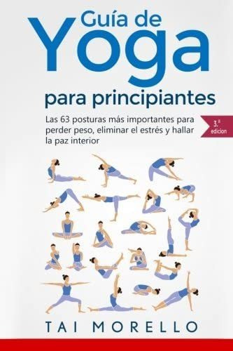 Libro: Yoga: Guía Completa Para Principiantes: Las 63 Más El