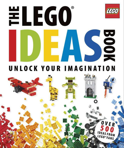 El Libro Ideas Lego: Desata Tu Imaginación