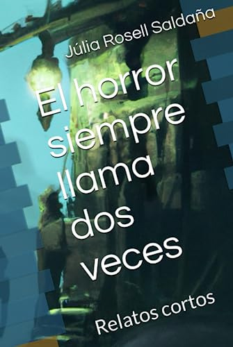 El Horror Siempre Llama Dos Veces: Relatos Cortos