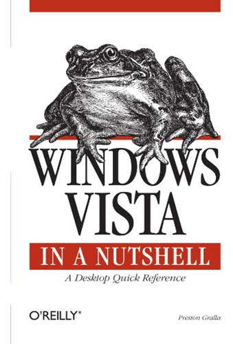 Windows Vista In A Nutshell (en Inglés) / Preston Gralla