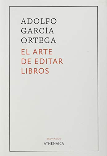 Libro El Arte De Editar Libros De García Ortega Adolfo Athen