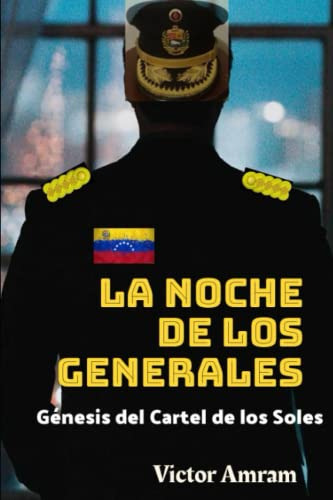 Libro : La Noche De Los Generales Genesis Del Cartel De Lo 