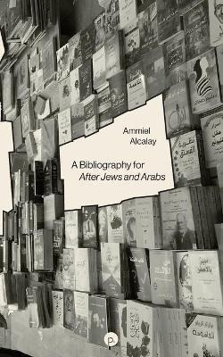 Libro A Bibliography For After Jews And Arabs - Ammiel Al...