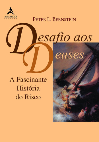 -, de Peter L. Bernstein. Editora Alta Books, capa mole em português