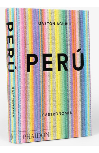 Perú. Gastronomía - Gaston Acurio