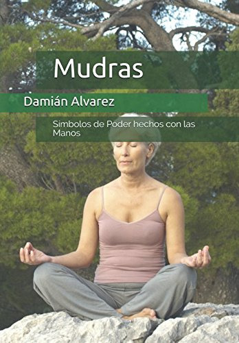 Mudras: Símbolos De Poder Hechos Con Las Manos (spanish E...